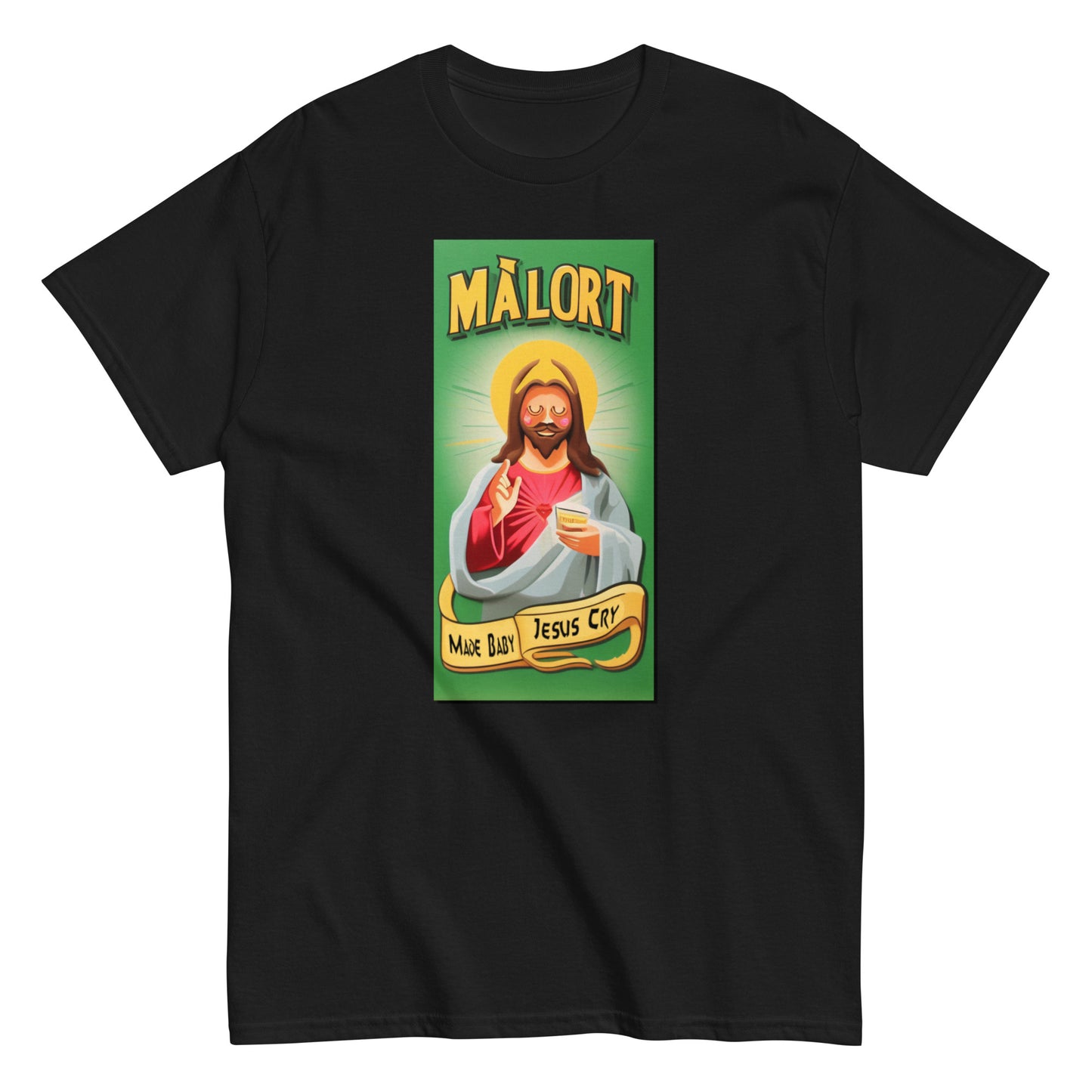 Malort Made Baby Jesus Cry: Classic tee